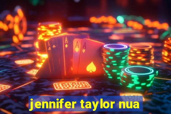 jennifer taylor nua